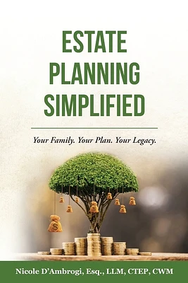 Estate Planning Simplified: Your Family. Your Plan. Your Legacy. (Paperback)