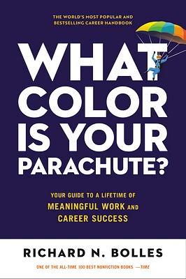 What Color Is Your Parachute?: Your Guide to a Lifetime of Meaningful Work and Career Success (Paperback)