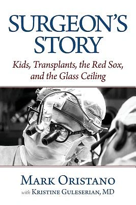 Surgeon's Story: Kids, Transplants, the Red Sox, and the Glass Ceiling (Paperback)