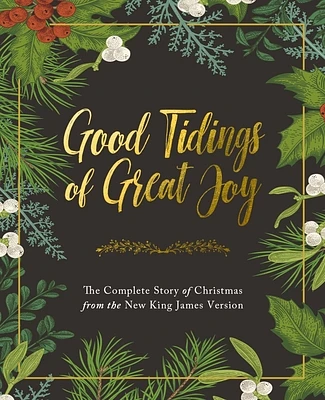 Good Tidings of Great Joy: The Complete Story of Christmas from the New King James Version (Hardcover)