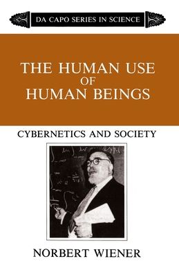 The Human Use of Human Beings: Cybernetics and Society