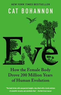 Eve: How the Female Body Drove 200 Million Years of Human Evolution (Paperback)