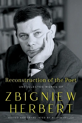 Reconstruction of the Poet: Uncollected Works of Zbigniew Herbert (Paperback)