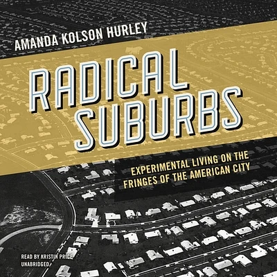 Radical Suburbs: Experimental Living on the Fringes of the American City (Compact Disc)