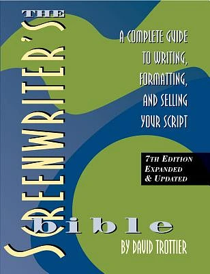 Screenwriter's Bible, 7th Edition: A Complete Guide to Writing, Formatting, and Selling Your Script (Paperback)