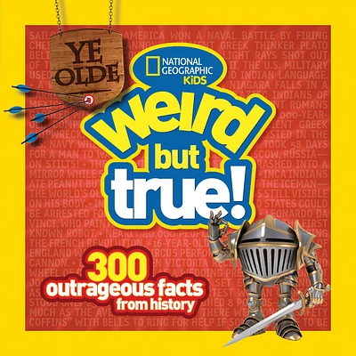 Ye Olde Weird but True: 300 Outrageous Facts from History (Paperback)