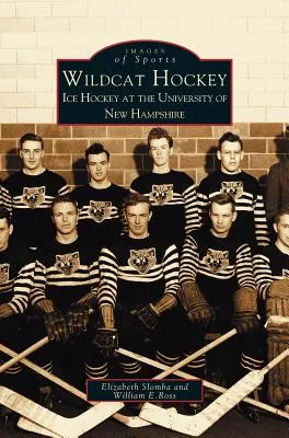 Wildcat Hockey: Ice Hockey at the University of New Hampshire