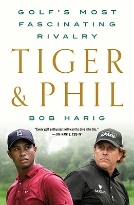 Tiger & Phil: Golf's Most Fascinating Rivalry (Paperback)