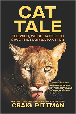 Cat Tale: The Wild, Weird Battle to Save the Florida Panther (Paperback)