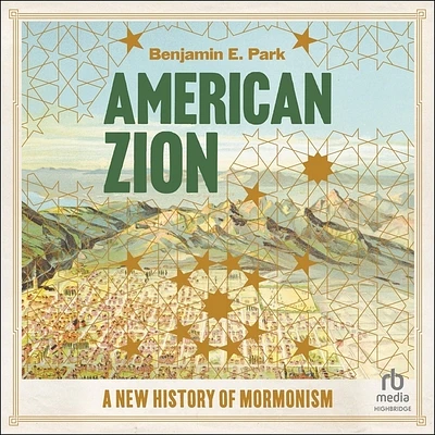 American Zion: A New History of Mormonism (MP3 CD)