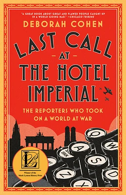 Last Call at the Hotel Imperial: The Reporters Who Took On a World at War (Paperback)