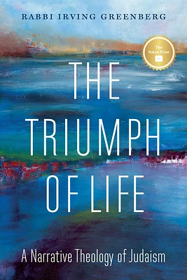 The Triumph of Life: A Narrative Theology of Judaism (Paperback)