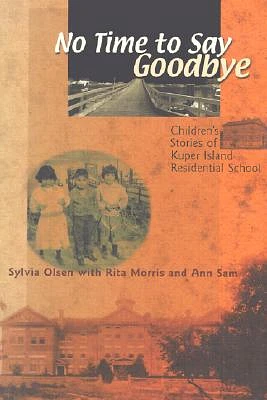 No Time to Say Goodbye: Children's Stories of Kuper Island Residential School (Paperback)