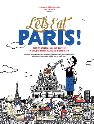 Let's Eat Paris!: The Essential Guide to the World's Most Famous Food City (Let's Eat Series) (Hardcover)