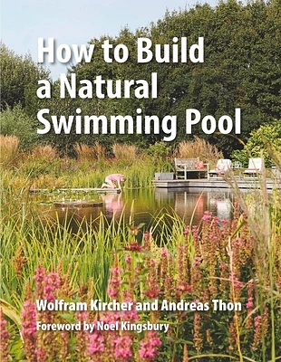 How to Build a Natural Swimming Pool (Hardcover)