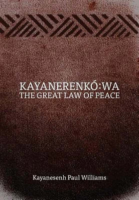 Kayanerenkó:wa: The Great Law of Peace (Paperback)