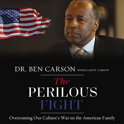 The Perilous Fight: Overcoming Our Culture's War on the American Family (Compact Disc)