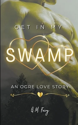 Get In My Swamp: An Ogre Love Story (Paperback)