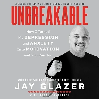 Unbreakable: How I Turned My Depression and Anxiety Into Motivation and You Can Too (Compact Disc)