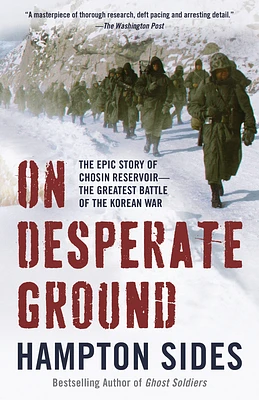 On Desperate Ground: The Epic Story of Chosin Reservoir--the Greatest Battle of the Korean War (Paperback)