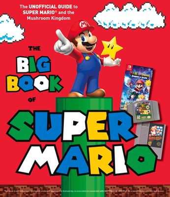 The Big Book of Super Mario: The Unofficial Guide to Super Mario and the Mushroom Kingdom (Hardcover)