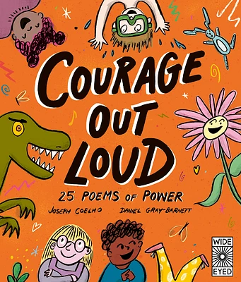 Courage Out Loud: 25 Poems of Power (Poetry to Perform #3) (Hardcover)