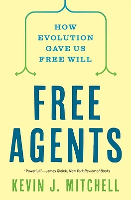 Free Agents: How Evolution Gave Us Free Will (Paperback)