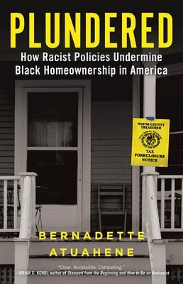 Plundered: How Racist Policies Undermine Black Homeownership in America (Hardcover)