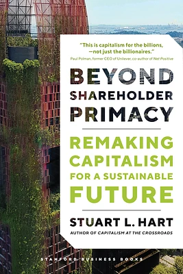 Beyond Shareholder Primacy: Remaking Capitalism for a Sustainable Future (Hardcover)