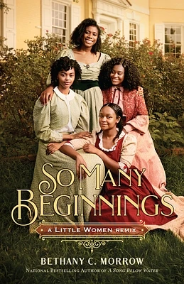 So Many Beginnings: A Little Women Remix (Remixed Classics #2) (Hardcover)