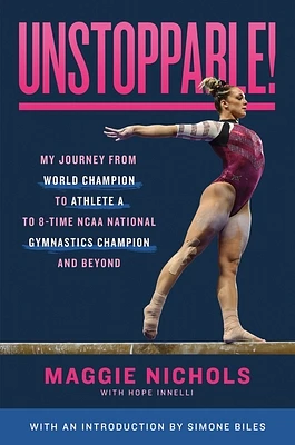 Unstoppable!: My Journey from World Champion to Athlete A to 8-Time NCAA National Gymnastics Champion and Beyond (Paperback)