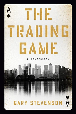 The Trading Game: A Confession (Hardcover)