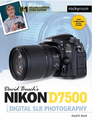 David Busch's Nikon D7500 Guide to Digital SLR Photography (Paperback)