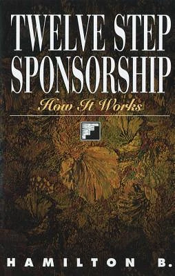 Twelve Step Sponsorship: How It Works (Paperback)