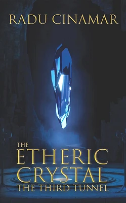 The Etheric Crystal: The Third Tunnel (Paperback)