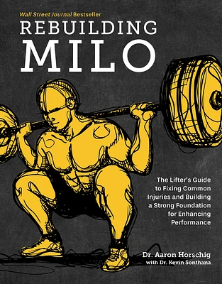 Rebuilding Milo: A Lifter's Guide to Fixing Common Injuries and Building a Strong Foundation for Enhancing Performance (Hardcover)