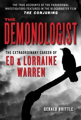 The Demonologist: The Extraordinary Career of Ed and Lorraine Warren