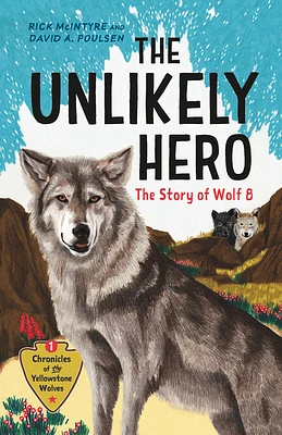 The Unlikely Hero: The Story of Wolf 8 (a Young Readers' Edition) (Hardcover)