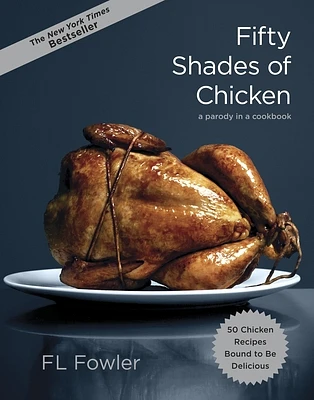 Fifty Shades of Chicken: A Parody in a Cookbook (Hardcover)