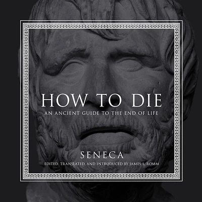 How to Die: An Ancient Guide to the End of Life (MP3 CD)