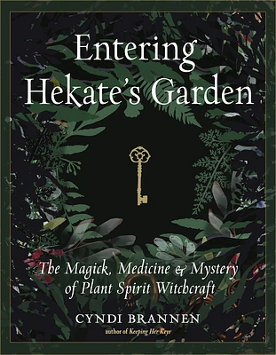 Entering Hekate's Garden: The Magick, Medicine & Mystery of Plant Spirit Witchcraft (Paperback)