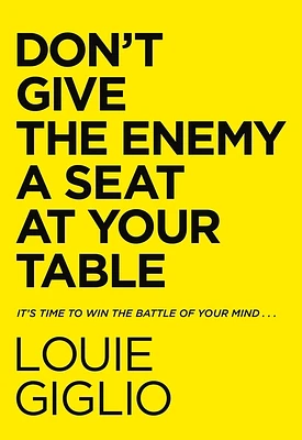 Don't Give the Enemy a Seat at Your Table: It's Time to Win the Battle of Your Mind... (Hardcover)