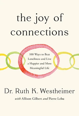 The Joy of Connections: 100 Ways to Beat Loneliness and Live a Happier and More Meaningful Life (Hardcover)