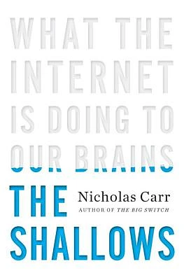 The Shallows: What the Internet Is Doing to Our Brains (Hardcover)