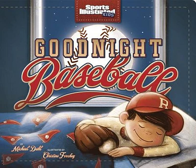 Goodnight Baseball (Sports Illustrated Kids Bedtime Books) (Board Books)