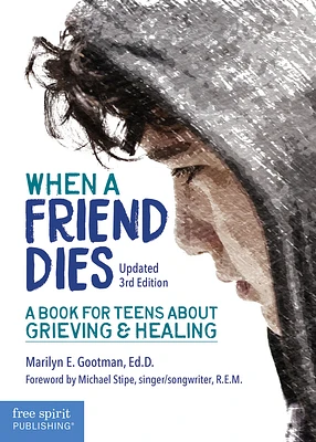 When a Friend Dies: A Book for Teens About Grieving & Healing (Paperback)