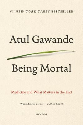 Being Mortal: Medicine and What Matters in the End