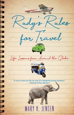 Rudy's Rules for Travel: Life Lessons from Around the Globe