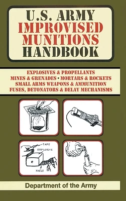 U.S. Army Improvised Munitions Handbook (US Army Survival) (Hardcover)