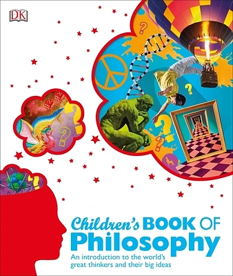 Children's Book of Philosophy: An Introduction to the World's Great Thinkers and Their Big Ideas (DK Children's Book of) (Hardcover)